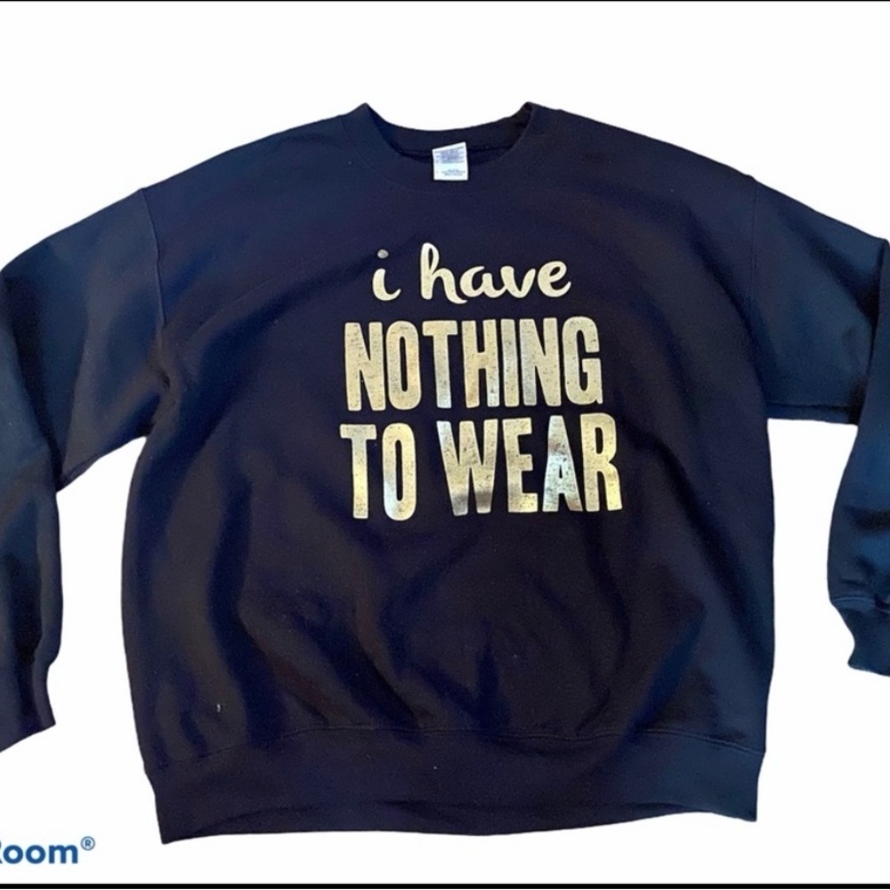 i Have Nothing To Wear Women’s Graphic Sweatshirt Size Large - Picture 1 of 6